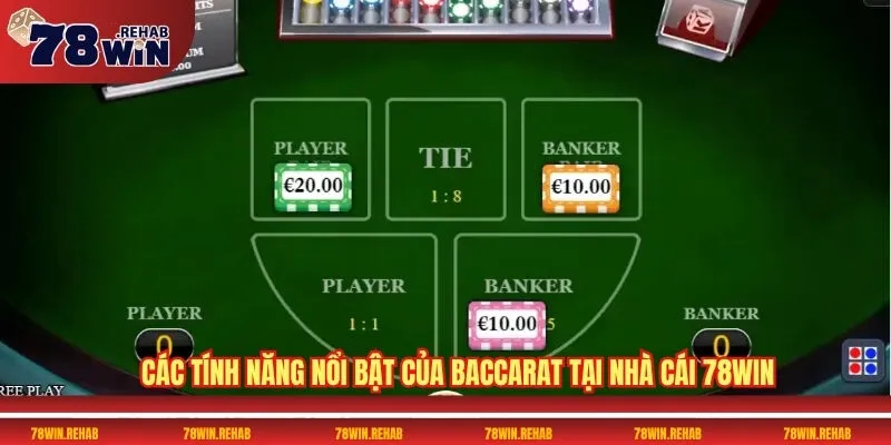 Baccarat 78WIN - Mẹo Hay Giúp Bạn Luôn Giữ Lợi Thế 3 Các tính năng nổi bật của Baccarat tại nhà cái 78WIN