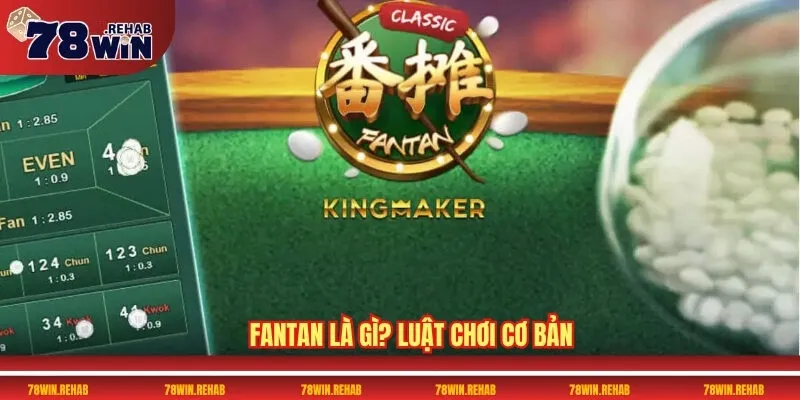 Fantan 78WIN - Trải Nghiệm Game Cổ Điển Đầy Kịch Tính 2 Fantan là gì? Luật chơi cơ bản