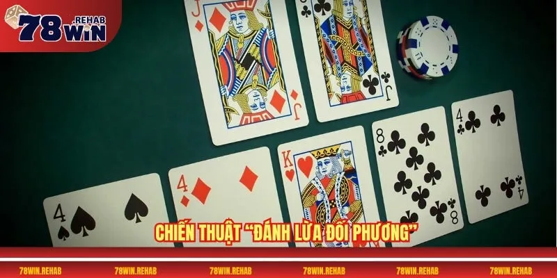 Game Bài Binh 78WIN Làm Mưa Làm Gió Trên Thị Trường 3 Chiến thuật “đánh lừa đối phương”