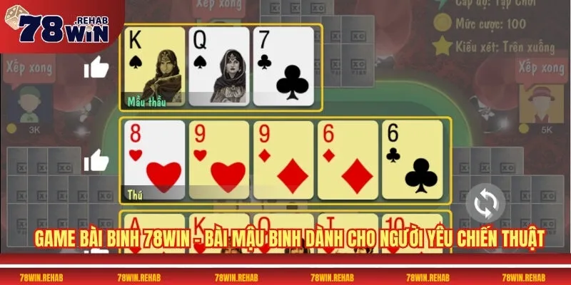 Game Bài Binh 78WIN Làm Mưa Làm Gió Trên Thị Trường 2 Game bài Binh 78WIN – Bài Mậu binh dành cho người yêu chiến thuật