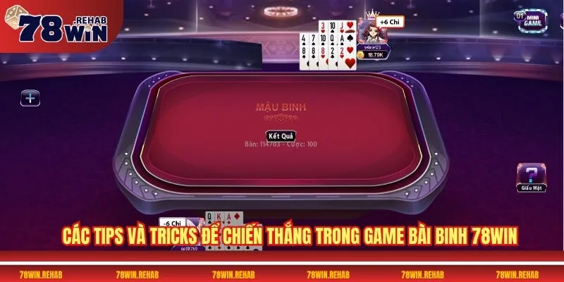 Game Bài Mậu Binh 78WIN Mẹo Và Chiến Thuật Để Thắng Cuộc 4 Các Tips và Tricks để chiến thắng trong Game bài Binh 78WIN