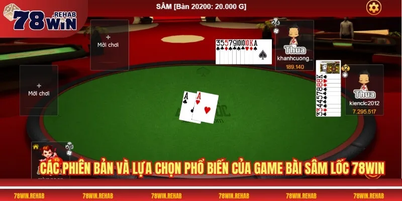 Game Bài Sâm Lốc 78WIN - Thử Thách Mọi Cao Thủ 4 Các phiên bản và lựa chọn phổ biến của Game bài Sâm lốc 78WIN