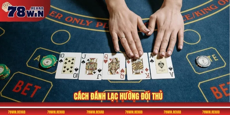 Game Bài Tấn 78WIN – Thử Thách Trí Tuệ Đỉnh Cao 3 Cách đánh lạc hướng đối thủ
