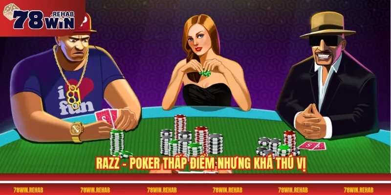 Razz – Poker thấp điểm nhưng khá thú vị