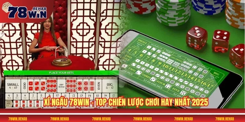 Xí Ngầu 78WIN - Top Chiến Lược Chơi Hay Nhất 2025